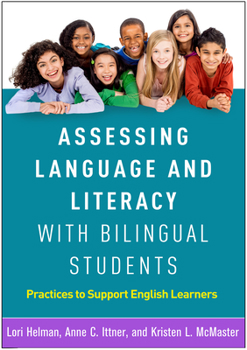 Hardcover Assessing Language and Literacy with Bilingual Students: Practices to Support English Learners Book