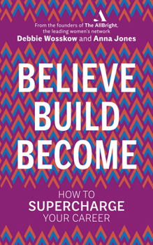 Paperback Believe Build Become: How to Supercharge Your Career Book