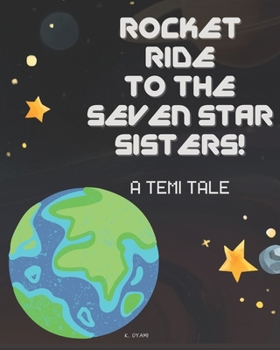 Paperback Rocket Ride to the Seven Star Sisters!: A Temi Tale Book