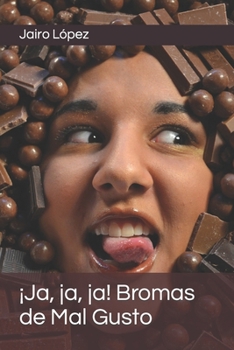 Paperback ¡Ja, ja, ja! Bromas de Mal Gusto [Spanish] Book