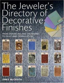 Paperback The Jeweler's Directory of Decorative Finishes: From Enameling and Engraving to Inlay and Granulation Book