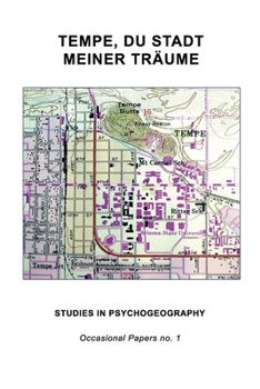 Paperback Tempe, Du Stadt Meiner Träume: Studies in Psychogeography Book
