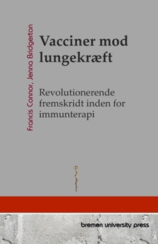 Paperback Vacciner mod lungekræft: Revolutionerende fremskridt inden for immunterapi [Danish] Book