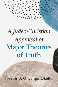 Paperback A Judeo-Christian Appraisal of Major Theories of Truth Book