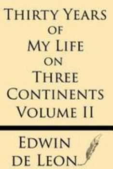 Paperback Thirty Years of My Life on Three Continents (Vol 2) Book