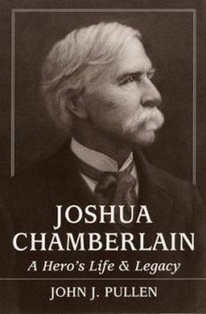 Hardcover Joshua Chamberlain: A Hero's Life and Legacy Book