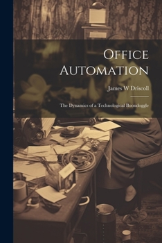 Paperback Office Automation: The Dynamics of a Technological Boondoggle Book