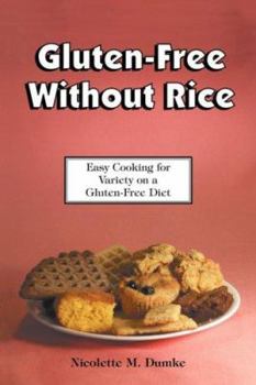 Paperback Gluten-Free Without Rice: Easy Cooking for Variety on a Gluten-Free Diet Book