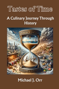Paperback Tastes of Time: A Culinary Journey Through History Book