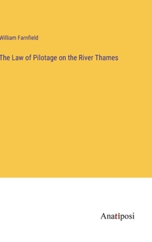 Hardcover The Law of Pilotage on the River Thames Book