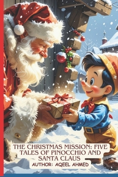 Paperback The Christmas Mission: Five Tales of Pinocchio and Santa Claus Book