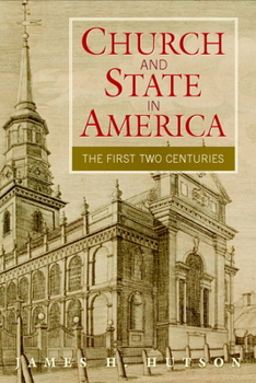 Church and State in America: The First Two Centuries - Book  of the Cambridge Essential Histories