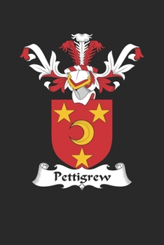 Pettigrew: Pettigrew Coat of Arms and Family Crest Notebook Journal (6 x 9 - 100 pages)
