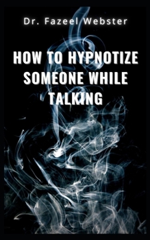 Paperback How to Hypnotize Someone While Talking Book