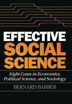 Hardcover Effective Social Science: Eight Cases in Economics, Political Science, and Sociology Book