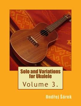 Solo and Variations for Ukulele: Volume 3.