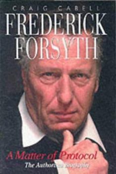 Hardcover Frederick Forsyth: A Matter of Protocol Book