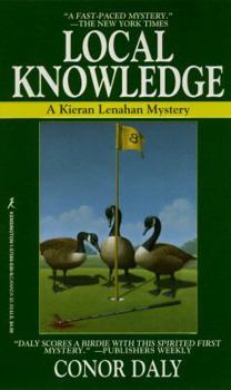 Local Knowledge: A Kieran Lenahan Mystery - Book #1 of the Kieran Lenahan Mystery