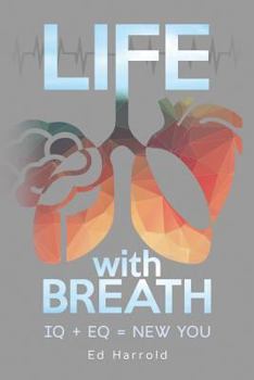 Paperback Life With Breath: IQ + Eq = New You Book