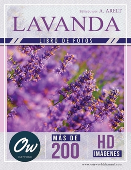 Lavanda: Libro de fotos - Más de 200 imágenes HD (Spanish Edition)