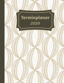 Terminplaner 2020: Tageskalender und Planner für 2020 I Deutschland I Ein Tag Pro Seite I Feiertage I Kalenderwoche I Mit diesem übersichtlichen ... I Volle Stunden Aufteilung (German Edition)