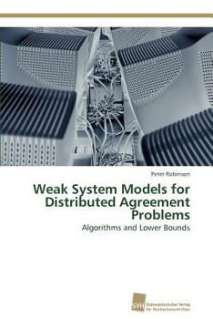 Paperback Weak System Models for Distributed Agreement Problems Book