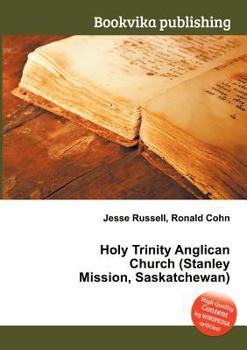 Paperback Holy Trinity Anglican Church (Stanley Mission, Saskatchewan) Book