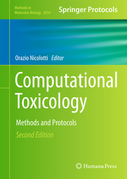 Computational Toxicology: Methods and Protocols - Book #1800 of the Methods in Molecular Biology