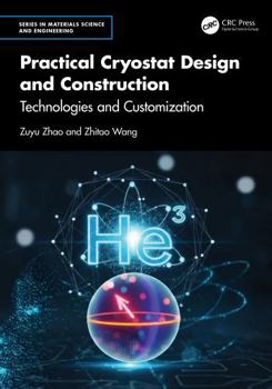 Hardcover Practical Cryostat Design and Construction: Technologies and Customization Book