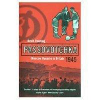 Paperback Passovotchka: Moscow Dynamo in Britain, 1945 Book