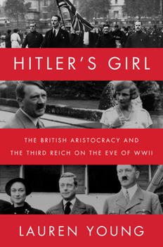 Hardcover Hitler's Girl: The British Aristocracy and the Third Reich on the Eve of WWII Book