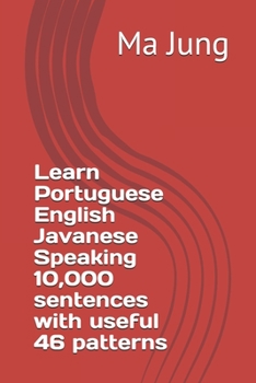 Learn Portuguese English Javanese Speaking 10,000 sentences with useful 46 patterns