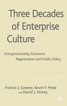 Hardcover Three Decades of Enterprise Culture?: Entrepreneurship, Economic Regeneration and Public Policy Book