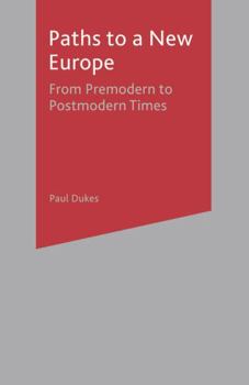 Hardcover Paths to a New Europe: From Premodern to Postmodern Times Book