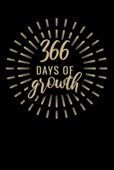 366 Days of Growth: 2020 Leap Year Daily Planner 6" x 9" 370 pages