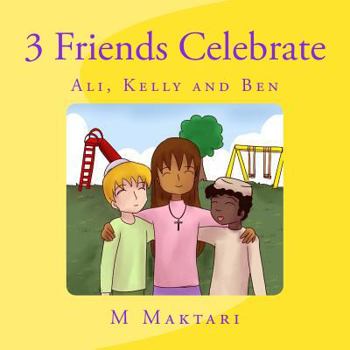 Paperback 3 Friends Celebrate: 3 Friends Celebrate Book