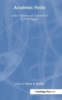 Hardcover Academic Paths: Career Decisions and Experiences of Psychologists Book