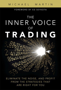Paperback The Inner Voice of Trading: Eliminate the Noise, and Profit from the Strategies That Are Right for You Book
