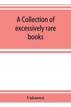 A collection of excessively rare books, letters and illuminated manuscripts: ... to be sold December 14 and 15, 1909