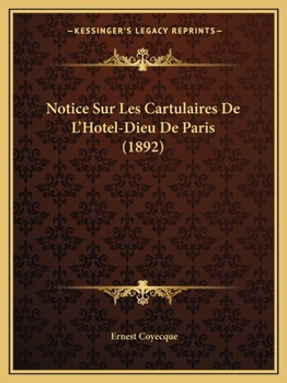 Paperback Notice Sur Les Cartulaires De L'Hotel-Dieu De Paris (1892) [French] Book