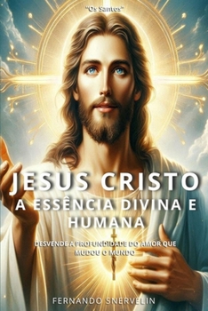 Paperback Jesus Cristo: A Essência Divina E Humana [Portuguese] Book