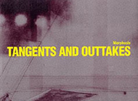 Paperback Tangents and Outtakes: Morphosis Book