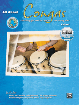 Paperback All About Congas: Everything You Need to Know to Start Playing Now!, Book & Online Audio (Alfred's World Percussion Series) Book