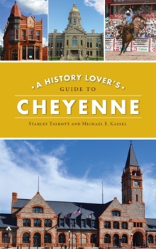 Hardcover History Lover's Guide to Cheyenne Book