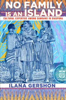 No Family Is an Island: Cultural Expertise among Samoans in Diaspora (Expertise: Cultures and Technologies of Knowledge) - Book  of the Expertise: Cultures and Technologies of Knowledge