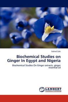 Paperback Biochemical Studies on Ginger in Egypt and Nigeria Book