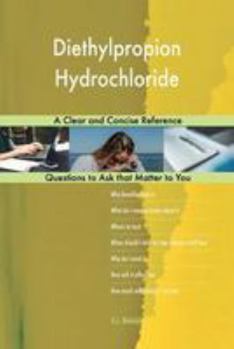 Paperback Diethylpropion Hydrochloride; A Clear and Concise Reference Book