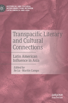 Hardcover Transpacific Literary and Cultural Connections: Latin American Influence in Asia Book