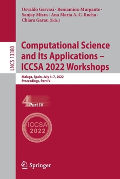 Paperback Computational Science and Its Applications - Iccsa 2022 Workshops: Malaga, Spain, July 4-7, 2022, Proceedings, Part IV Book