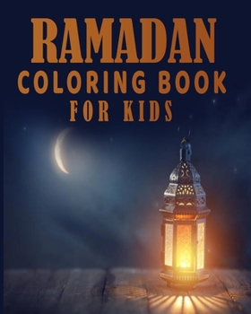 Paperback ramadan coloring book for kids: Collection of Fun, Silly And Ramadan Coloring Pages for Kids Book